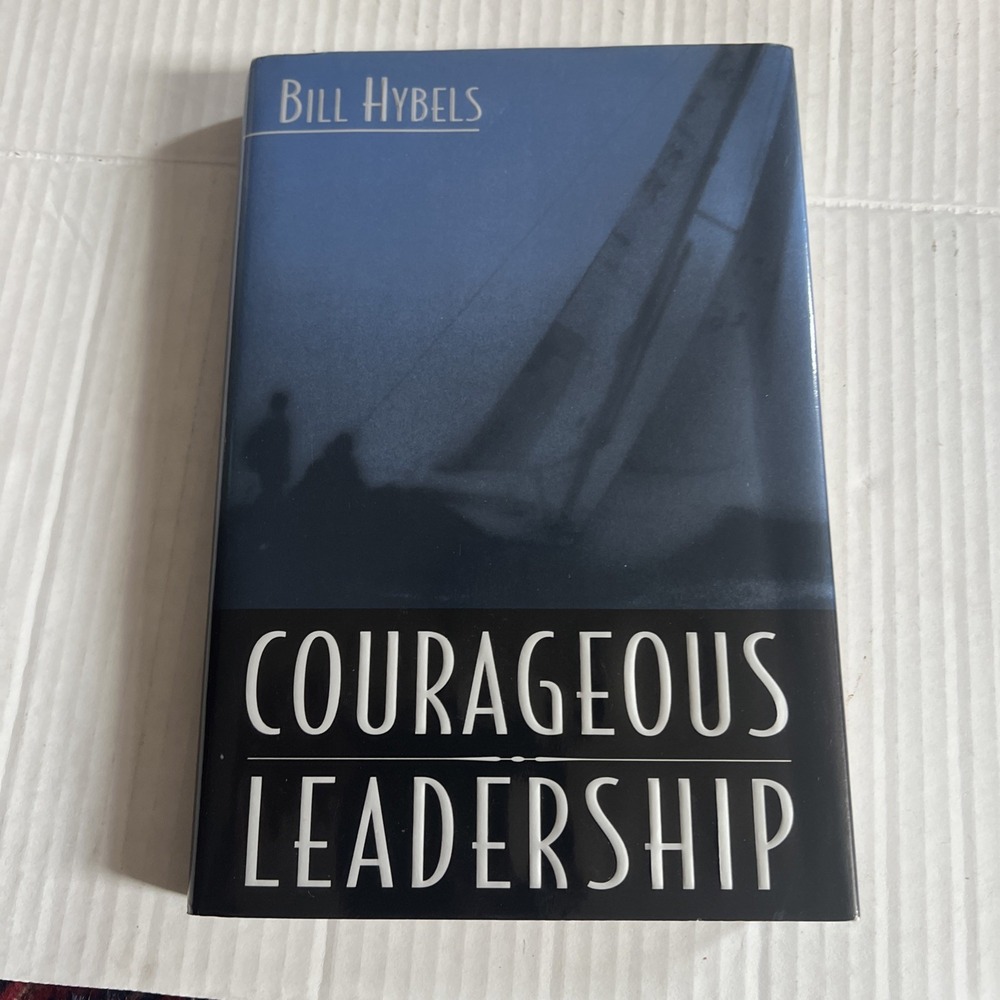 Courageous Leadership by Hybels, Bill , hardcover with dustcover